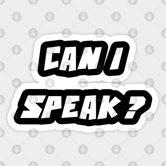 Can I speak? (Please) Sticker by DMcK Designs